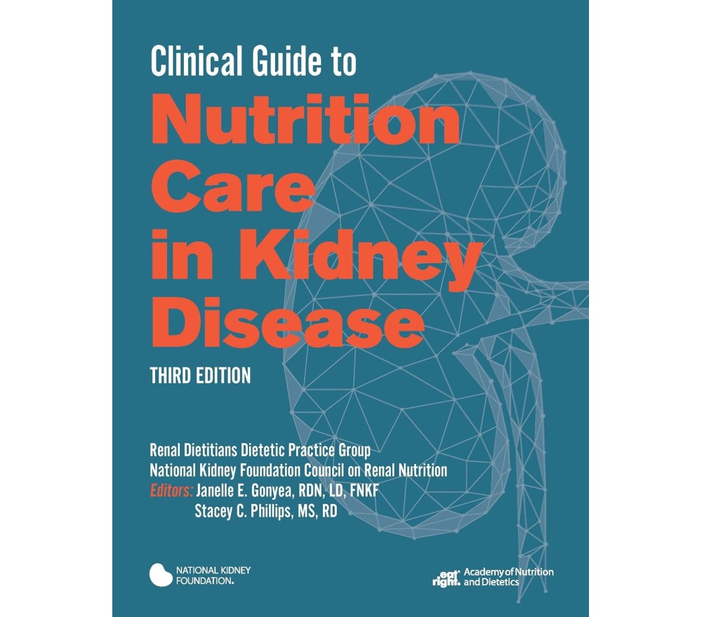 Clinical Guide to Nutrition Care in Kidney Disease, Third Edition